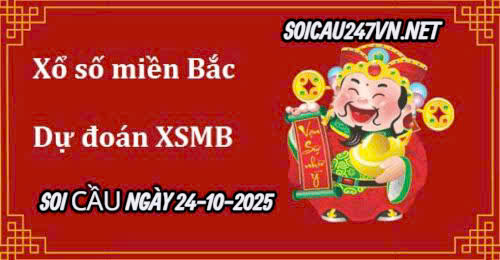 Soi cầu ngày 24-10-2025