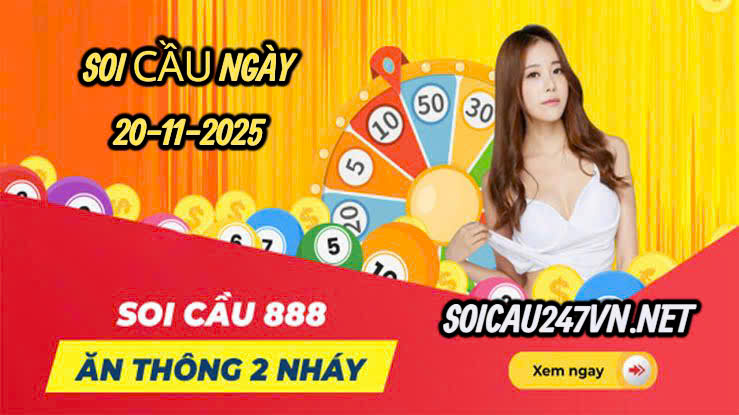 Soi cầu ngày 20-11-2025