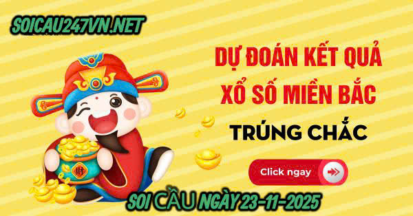 Soi cầu ngày 23-11-2025