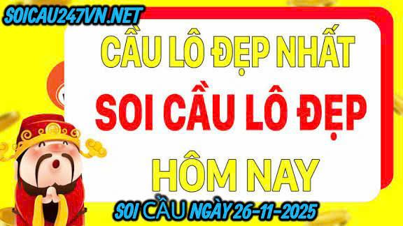 Soi cầu ngày 26-11-2025