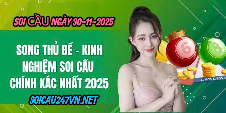 Soi cầu ngày 30-11-2025