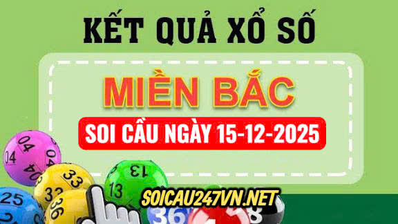 Soi cầu ngày 15-12-2025