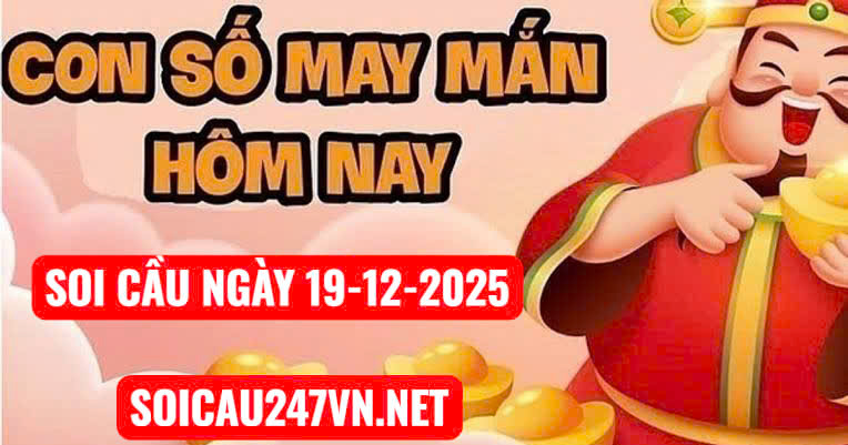 Soi cầu ngày 19-12-2025
