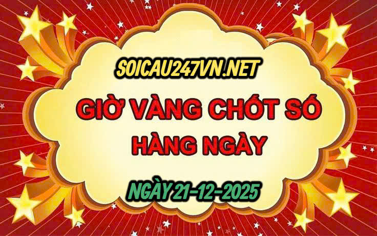 Soi cầu ngày 21-12-2025