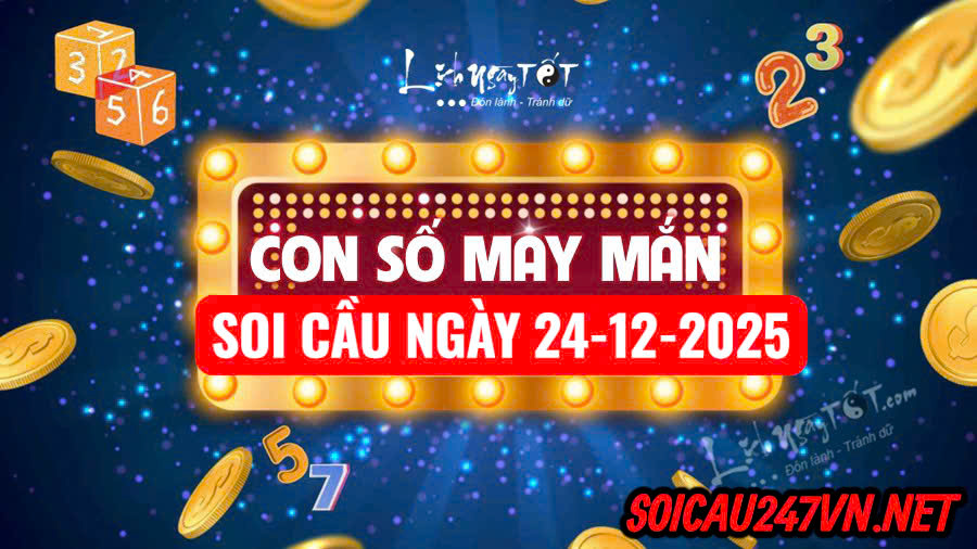 Soi cầu ngày 24-12-2025