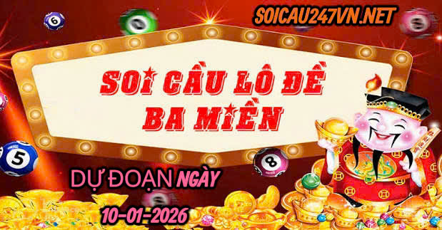 Soi cầu 247 ngày 10-01-2026