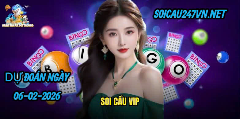 Soi cầu 247 ngày 06-02-2026