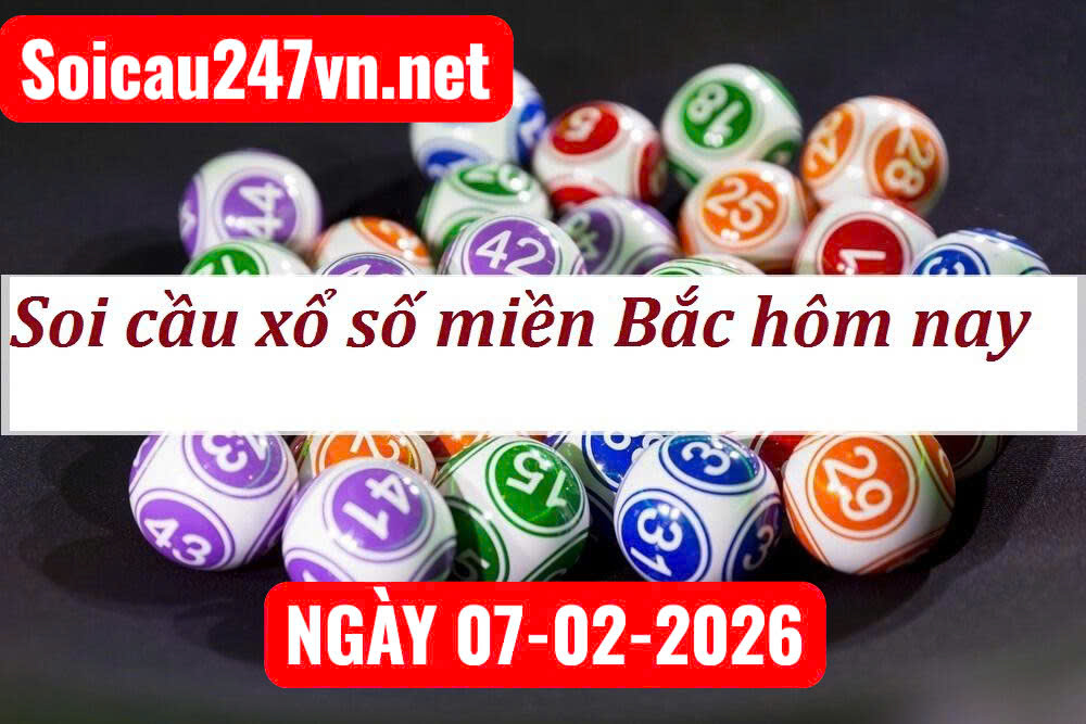 Soi cầu 247 ngày 07-02-2026