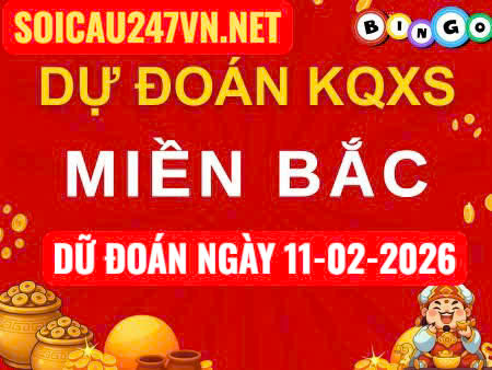 Soi cầu 247 ngày 11-02-2026