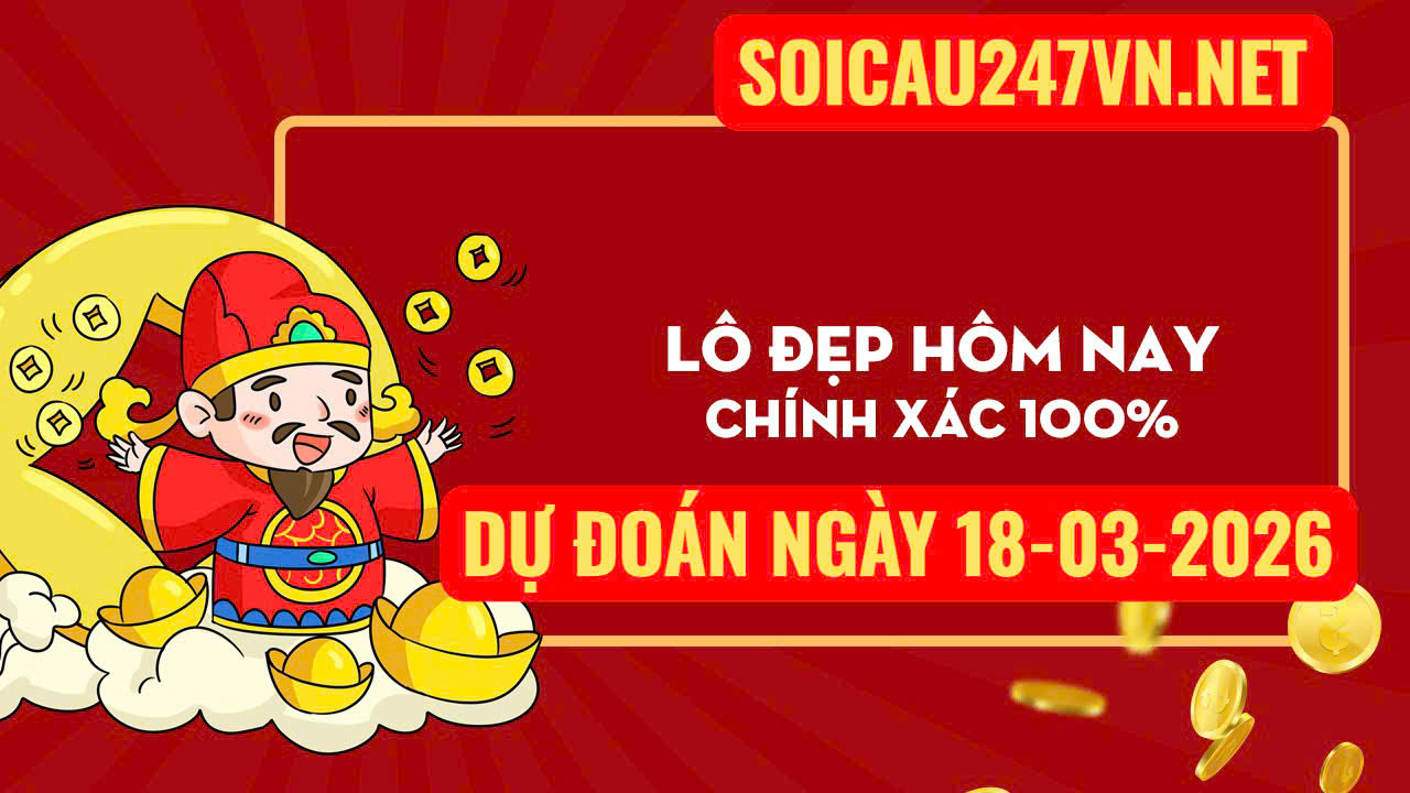 Soi cầu 247 ngày 18-03-2026