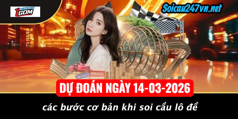 Soi cầu 247 ngày 14-03-2026