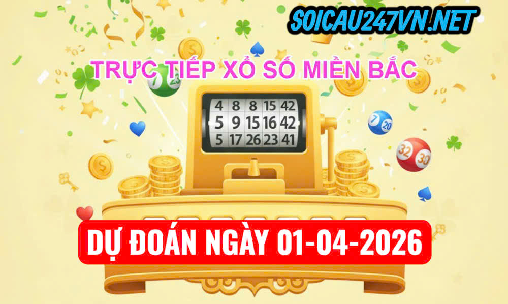 Soi cầu 247 VIP ngày 01-04-2026
