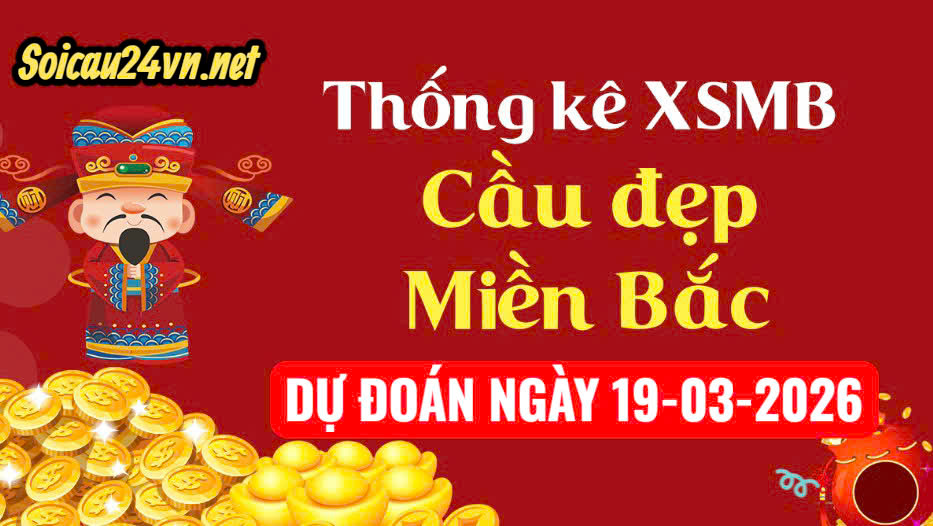Soi cầu 247 VIP ngày 19-03-2026