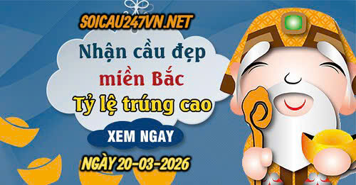 Soi cầu 247 VIP ngày 20-03-2026