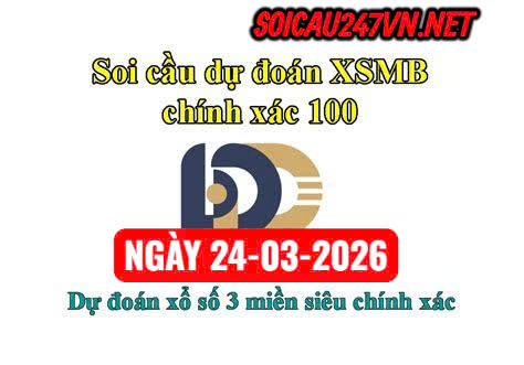 Soi cầu 247 VIP ngày 24-03-2026