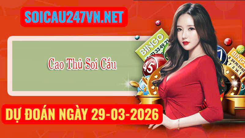 Soi cầu 247 VIP ngày 29-03-2026