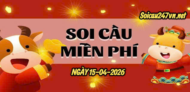 Soi cầu 247 VIP ngày 15-04-2026