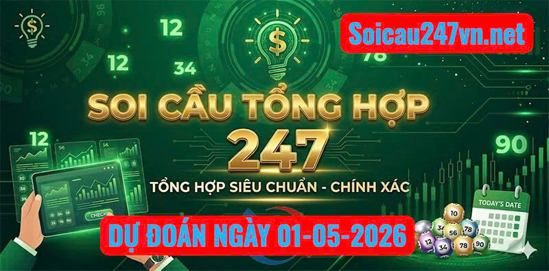 Soi cầu tổng hợp 247 ngày 01-05-2026