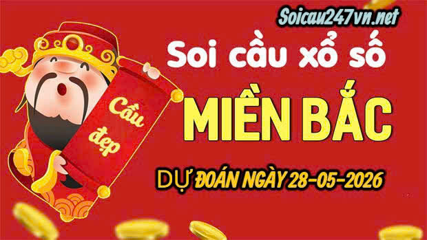 Soi cầu 247 dự đoán ngày 28-05-2026