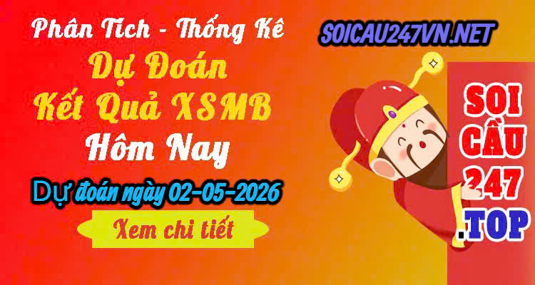 Soi cầu tổng hợp 247 ngày 02-05-2026