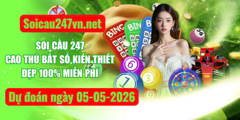 Soi cầu top 247 ngày 05-05-2026