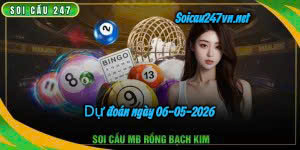 Soi cầu top 247 ngày 06-05-2026