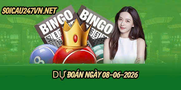 Soi cầu 247 dự đoán ngày 08-06-2026