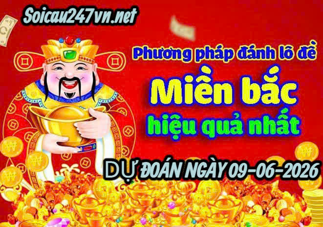 Soi cầu 247 dự đoán ngày 09-06-2026