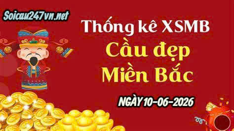 Soi cầu 247 dự đoán ngày 10-06-2026