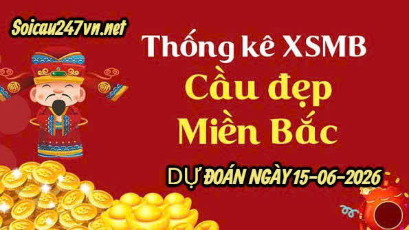 Soi cầu 247 dự đoán ngày 15-06-2026