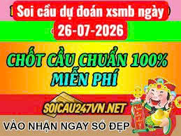 Soi cầu tổng hợp 247 ngày 26-07-2026